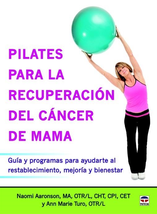 PILATES PARA LA RECUPERACIÓN DEL CÁNCER DE MAMA | 9788479029968 | AARONSON,NAOMI/TURO,ANN MARIE | Llibreria Geli - Llibreria Online de Girona - Comprar llibres en català i castellà