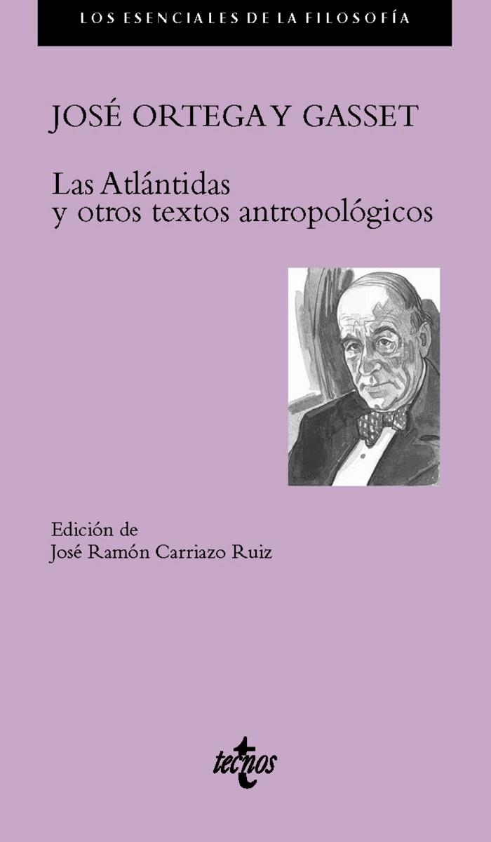 LAS ATLÁNTIDAS Y OTROS TEXTOS ANTROPOLÓGICOS | 9788430967124 | ORTEGA Y GASSET,JOSÉ | Llibreria Geli - Llibreria Online de Girona - Comprar llibres en català i castellà