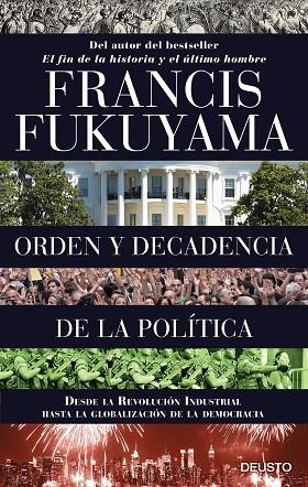 ORDEN Y DECADENCIA DE LA POLÍTICA.DESDE LA REVOLUCIÓN INDUSTRIAL HASTA LA GLOBALIZACIÓN DE LA DEMOCRACIA | 9788423424832 | FUKUYAMA,FRANCIS | Llibreria Geli - Llibreria Online de Girona - Comprar llibres en català i castellà