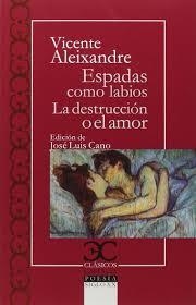 ESPADAS COMO LABIOS/ LA DESTRUCCION O EL AMOR | 9788497407045 | ALEIXANDRE,VICENTE | Llibreria Geli - Llibreria Online de Girona - Comprar llibres en català i castellà