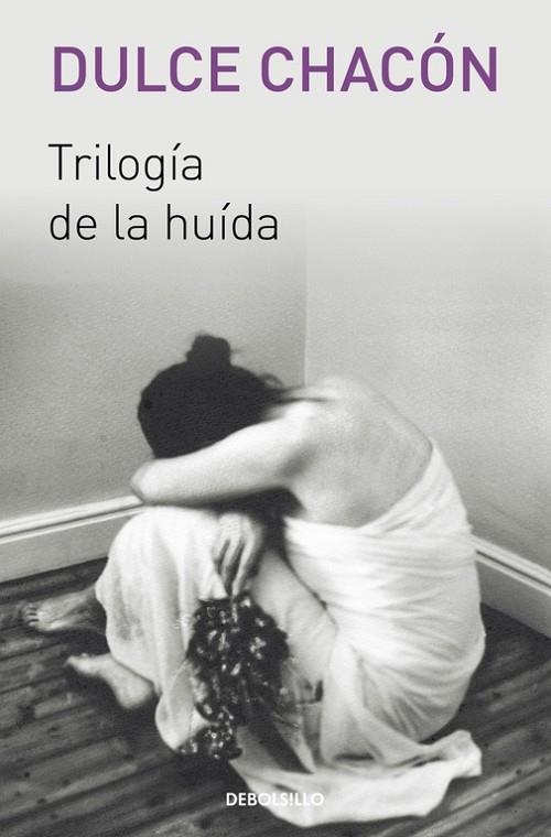 TRILOGÍA DE LA HUIDA | 9788466329569 | CHACÓN,DULCE | Llibreria Geli - Llibreria Online de Girona - Comprar llibres en català i castellà