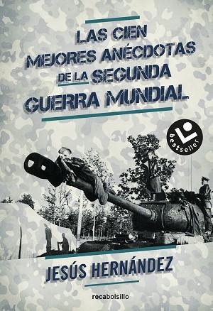 LAS CIEN MEJORES ANÉCDOTAS DE LA II GUERRA MUNDIAL | 9788416240357 | HERNÁNDEZ,JESÚS | Llibreria Geli - Llibreria Online de Girona - Comprar llibres en català i castellà