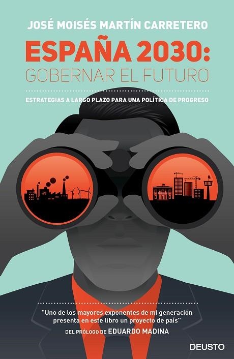 ESPAÑA 2030:GOBERNAR EL FUTURO.ESTRATEGIAS A LARGO PLAZO PARA UNA POLÍTICA DE PROGRESO | 9788423424818 | MARTÍN CARRETERO,JOSÉ MOISÉS | Llibreria Geli - Llibreria Online de Girona - Comprar llibres en català i castellà