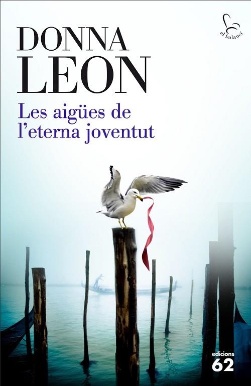 LES AIGÜES DE L'ETERNA JOVENTUT | 9788429774900 | LEON,DONNA | Llibreria Geli - Llibreria Online de Girona - Comprar llibres en català i castellà