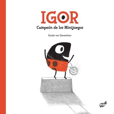 IGOR.CAMPEÓN DE LOS MINIJUEGOS | 9788415357865 | VAN GENECHTEN,GUIDO | Libreria Geli - Librería Online de Girona - Comprar libros en catalán y castellano