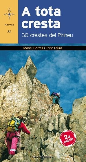 A TOTA CRESTA.30 CRESTES DEL PIRINEU | 9788490343821 | BORRELL,MANEL/FAURA,ENRIC | Libreria Geli - Librería Online de Girona - Comprar libros en catalán y castellano