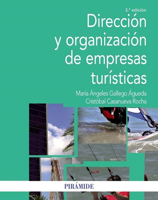 DIRECCIÓN Y ORGANIZACIÓN DE EMPRESAS TURÍSTICAS | 9788436835212 | GALLEGO ÁGUEDA,MARÍA ÁNGELES/CASANUEVA ROCHA,CRISTÓBAL | Libreria Geli - Librería Online de Girona - Comprar libros en catalán y castellano