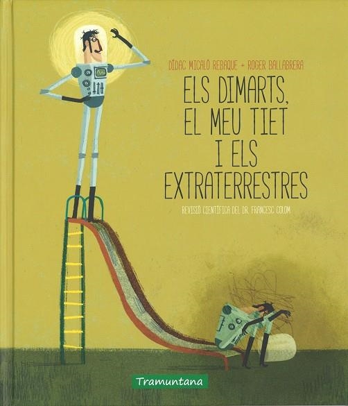 ELS DIMARTS,EL MEU TIET I ELS EXTRATERRESTRES | 9788416578030 | MICALÓ REBAQUE,DÍDAC/BALLABRERA,ROGER | Llibreria Geli - Llibreria Online de Girona - Comprar llibres en català i castellà