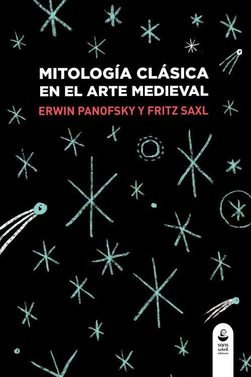 MITOLOGÍA CLÁSICA EN EL ARTE MEDIEVAL | 9788494292293 | PANOFSKY,ERWIN/SAXL,FRITZ | Llibreria Geli - Llibreria Online de Girona - Comprar llibres en català i castellà