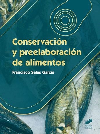 CONSERVACIÓN Y PREELABORACIÓN DE ALIMENTOS | 9788490771389 | SALAS GARCÍA,FRANCISCO | Llibreria Geli - Llibreria Online de Girona - Comprar llibres en català i castellà