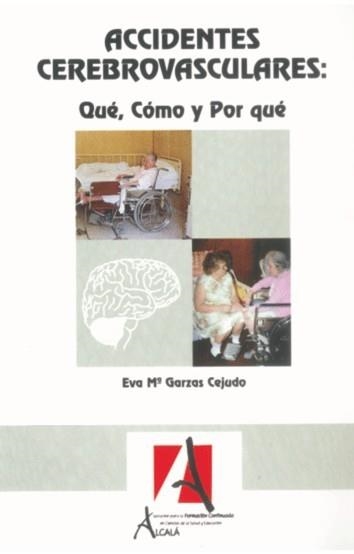 ACCIDENTES CEREBROVASCULARES: QUÉ, CÓMO Y POR QUÉ | 9788485539444 | GARZAS CEJUDO,EVA MARÍA | Llibreria Geli - Llibreria Online de Girona - Comprar llibres en català i castellà