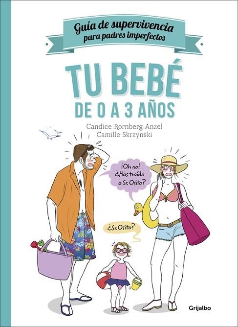 TU BEBÉ DE 0 A 3 AÑOS (GUÍA DE SUPERVIVENCIA PARA PADRES IMPERFECTOS) | 9788416449002 | RORNBERG,CANDICE/SKRZYNSKI,CAMILLE | Llibreria Geli - Llibreria Online de Girona - Comprar llibres en català i castellà