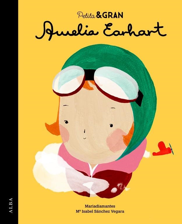 PETITA & GRAN AMELIA EARHART | 9788490651735 | SÁNCHEZ VEGARA,MARIA ISABEL | Libreria Geli - Librería Online de Girona - Comprar libros en catalán y castellano