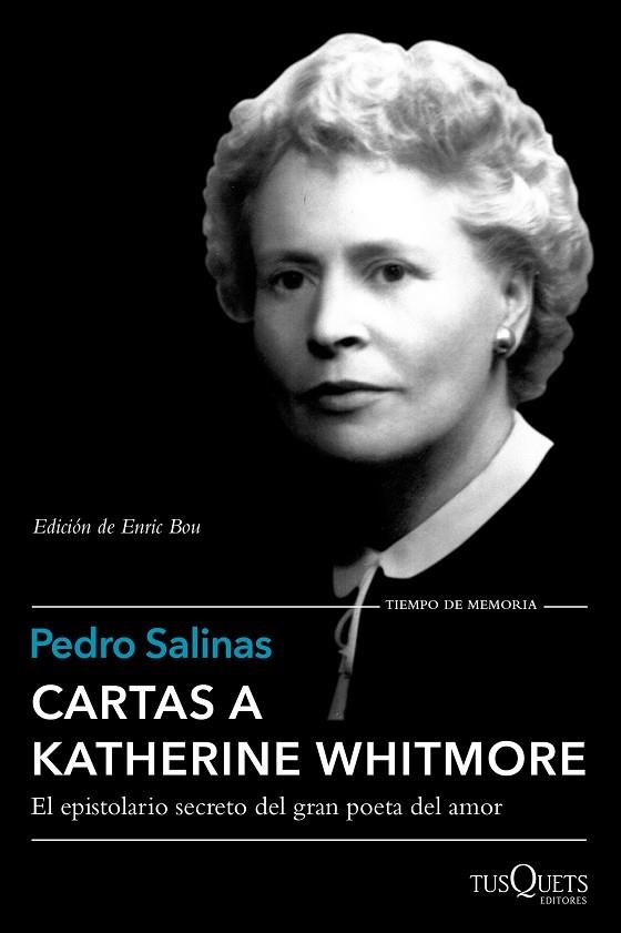 CARTAS A KATHERINE WHITMORE.EL EPISTOLARIO SECRETO DEL GRAN POETA DEL AMOR | 9788490662366 | SALINAS,PEDRO/BOU,ENRIC (EDICIÓ) | Llibreria Geli - Llibreria Online de Girona - Comprar llibres en català i castellà