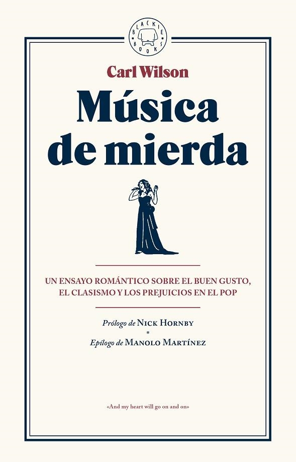 MÚSICA DE MIERDA.UN ENSAYO ROMÁNTICO SOBRE EL BUEN GUSTO,EL CLASISMO Y LOS PREJUICIOS EN EL POP | 9788416290482 | WILSON,CARL | Llibreria Geli - Llibreria Online de Girona - Comprar llibres en català i castellà