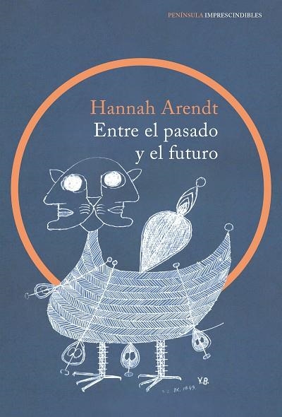 ENTRE EL PASADO Y EL FUTURO.OCHO EJERCICIOS SOBRE LA REFLEXIÓN POLÍTICA | 9788499424798 | ARENDT,HANNAH | Llibreria Geli - Llibreria Online de Girona - Comprar llibres en català i castellà