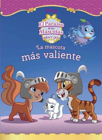 LA MASCOTA MÁS VALIENTE (EL PARAÍSO DE LAS MASCOTAS/PALACE PETS) | 9788499517575 | Llibreria Geli - Llibreria Online de Girona - Comprar llibres en català i castellà