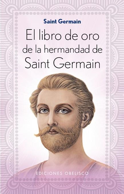 EL LIBRO DE ORO DE LA HERMANDAD DE SAINT GERMAIN | 9788491110675 | SAINT GERMAIN | Llibreria Geli - Llibreria Online de Girona - Comprar llibres en català i castellà