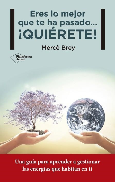 ERES LO MEJOR QUE TE HA PASADO...¡QUIÉRETE! | 9788416620258 | BREY,MERCÈ | Llibreria Geli - Llibreria Online de Girona - Comprar llibres en català i castellà