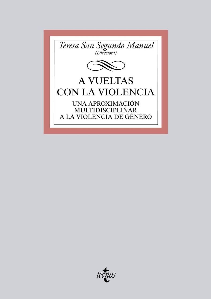 A VUELTAS CON LA VIOLENCIA.UNA APROXIMACIÓN MULTIDISCIPLINAR A LA VIOLENCIA DE GÉNERO | 9788430968466 | SAN SEGUNDO MANUEL,TERESA (DIRECTORA) | Llibreria Geli - Llibreria Online de Girona - Comprar llibres en català i castellà