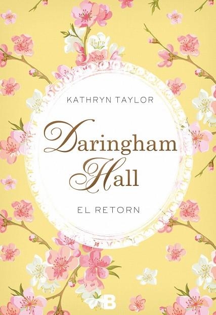 DARINGHAM HALL.EL RETORN | 9788466658508 | TAYLOR,KATHRYN | Llibreria Geli - Llibreria Online de Girona - Comprar llibres en català i castellà