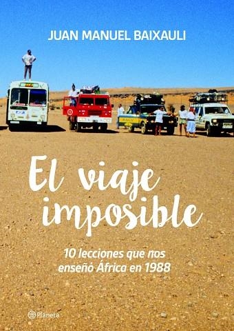 EL VIAJE IMPOSIBLE.10 LECCIONES QUE NOS ENSEÑÓ ÁFRICA EN 1988 | 9788416489350 | BAIXAULI,JUAN MANUEL | Llibreria Geli - Llibreria Online de Girona - Comprar llibres en català i castellà