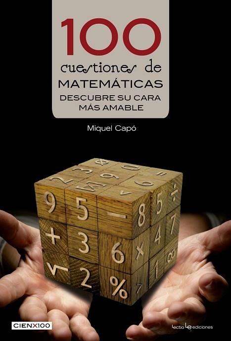 100 CUESTIONES DE MATEMÁTICAS.DESCUBRE SU CARA MÁS AMABLE | 9788416012428 | CAPÓ,MIQUEL | Llibreria Geli - Llibreria Online de Girona - Comprar llibres en català i castellà