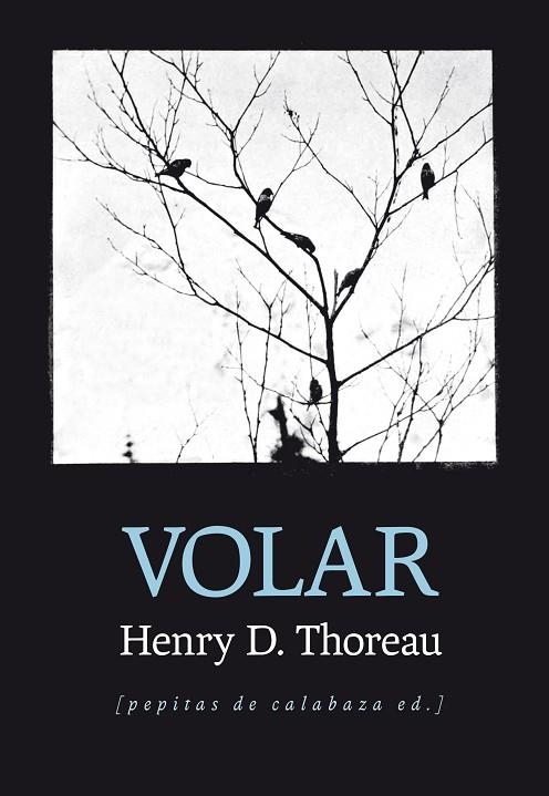 VOLAR | 9788415862529 | THOREAU,HENRY DAVID | Llibreria Geli - Llibreria Online de Girona - Comprar llibres en català i castellà