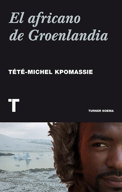 EL AFRICANO DE GROENLANDIA | 9788416354009 | KPOMASSIE,TÉTÉ-MICHEL | Llibreria Geli - Llibreria Online de Girona - Comprar llibres en català i castellà