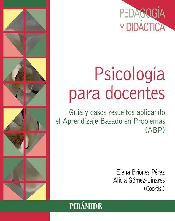 PSICOLOGÍA PARA DOCENTES.GUÍA Y CASOS RESUELTOS APLICANDO EL APRENDIZAJE BASADO EN PROBLEMAS (ABP) | 9788436835311 | BRIONES PÉREZ,ELENA/GÓMEZ-LINARES,ALICIA (COORDS.) | Llibreria Geli - Llibreria Online de Girona - Comprar llibres en català i castellà