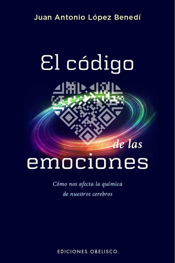 EL CÓDIGO DE LAS EMOCIONES.CÓMO NOS AFECTA LA QUÍMICA DE NUESTROS CEREBROS | 9788491110682 | LÓPEZ BENEDÍ,JUAN ANTONIO | Llibreria Geli - Llibreria Online de Girona - Comprar llibres en català i castellà