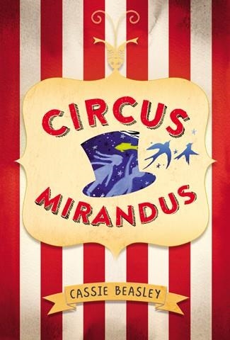 CIRCUS MIRANDUS (TD) | 9788424656867 | BEASLEY,CASSIE | Llibreria Geli - Llibreria Online de Girona - Comprar llibres en català i castellà