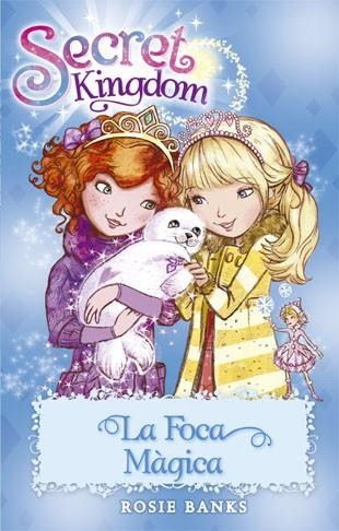 SECRET KINGDOM-20.LA FOCA MÀGICA | 9788424657338 | BANKS,ROSIE | Llibreria Geli - Llibreria Online de Girona - Comprar llibres en català i castellà