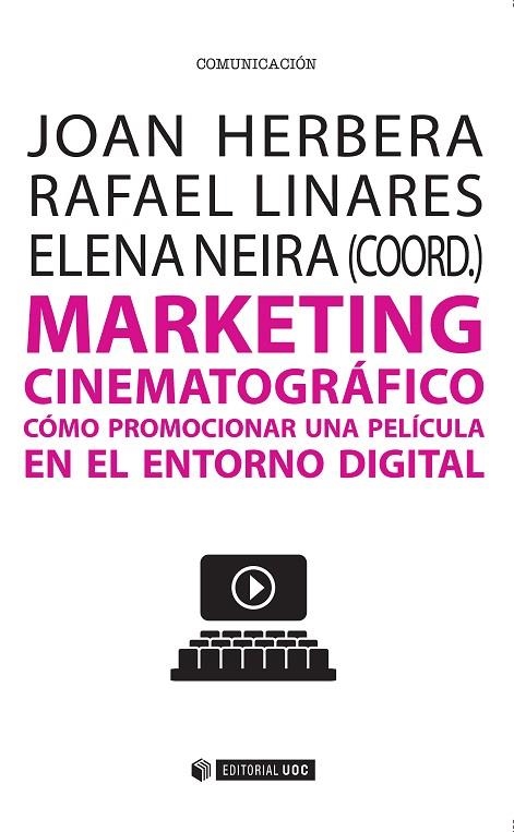 MARKETING CINEMATOGRÁFICO.CÓMO PROMOCIONAR UNA PELÍCULA EN EL ENTORNO DIGITAL | 9788491160342 | LINARES PALOMAR,RAFAEL/HERBERA,JOAN/NEIRA,ELENA (COORD.) | Llibreria Geli - Llibreria Online de Girona - Comprar llibres en català i castellà