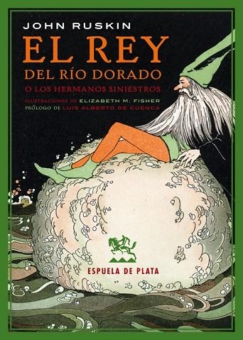 EL REY DEL RÍO DORADO O LOS HERMANOS SINIESTROS | 9788416034642 | RUSKIN,JOHN | Llibreria Geli - Llibreria Online de Girona - Comprar llibres en català i castellà