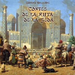 CONTES DE LA RUTA DE LA SEDA | 9788416281558 | BALSEBRE,EDUARD | Llibreria Geli - Llibreria Online de Girona - Comprar llibres en català i castellà