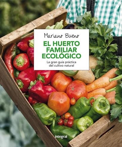 EL HUERTO FAMILIAR ECOLÓGICO | 9788491180401 | BUENO BOSCH,MARIANO | Llibreria Geli - Llibreria Online de Girona - Comprar llibres en català i castellà