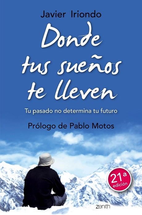 DONDE TUS SUEÑOS TE LLEVEN.TU PASADO NO DETERMINA TU FUTURO (21ªED/2016) | 9788408150114 | IRIONDO,JAVIER | Llibreria Geli - Llibreria Online de Girona - Comprar llibres en català i castellà