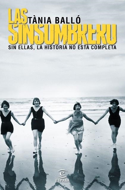 LAS SINSOMBRERO.SIN ELLAS,LA HISTORIA NO ESTÁ COMPLETA | 9788467046038 | BALLÓ,TÀNIA | Llibreria Geli - Llibreria Online de Girona - Comprar llibres en català i castellà