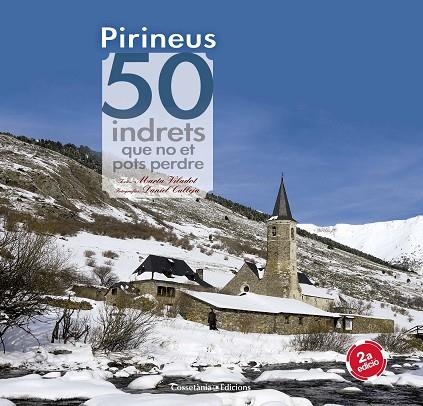 PIRINEUS.50 INDRETS QUE NO ET POTS PERDRE | 9788490344170 | VILADOT,MARTA/CALLEJA,DANIEL | Llibreria Geli - Llibreria Online de Girona - Comprar llibres en català i castellà