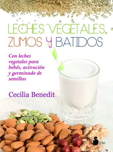 LECHES VEGETALES,ZUMOS Y BATIDOS | 9788416233977 | BENEDIT,CECILIA | Llibreria Geli - Llibreria Online de Girona - Comprar llibres en català i castellà