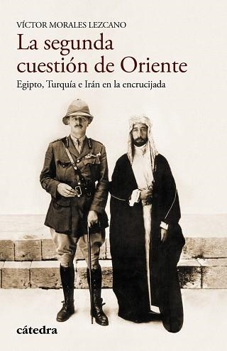 LA SEGUNDA CUESTIÓN DE ORIENTE.EGIPTO,TURQUÍA E IRÁN EN LA ENCRUCIJADA | 9788437635095 | MORALES LEZCANO,VÍCTOR | Llibreria Geli - Llibreria Online de Girona - Comprar llibres en català i castellà