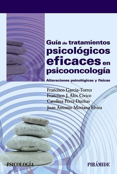 GUÍA DE TRATAMIENTOS PSICOLÓGICOS EFICACES EN PSICOONCOLOGÍA.ALTERACIONES PSICOLÓGICAS Y FÍSICAS | 9788436835342 | GARCÍA-TORRES,FRANCISCO/ALÓS CÍVICO,FRANCISCO J./PÉREZ-DUEÑAS,CAROLINA/MORIANA ELVIRA,JUAN ANTONIO | Llibreria Geli - Llibreria Online de Girona - Comprar llibres en català i castellà