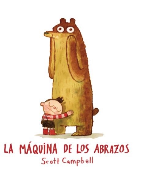 LA MÁQUINA DE LOS ABRAZOS | 9788416394180 | CAMPBELL,SCOTT | Llibreria Geli - Llibreria Online de Girona - Comprar llibres en català i castellà