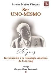 SER UNO MISMO.INTRODUCCION A LA PSICOLOGIA ANALITICA DE C.G.JUNG | 9788493380557 | MUÑOZ VAZQUEZ,PALOMA | Llibreria Geli - Llibreria Online de Girona - Comprar llibres en català i castellà