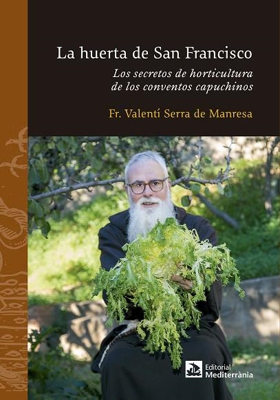 LA HUERTA DE SAN FRANCISCO | 9788499794334 | SERRA DE MANRESA,FRA VALENTÍ | Llibreria Geli - Llibreria Online de Girona - Comprar llibres en català i castellà