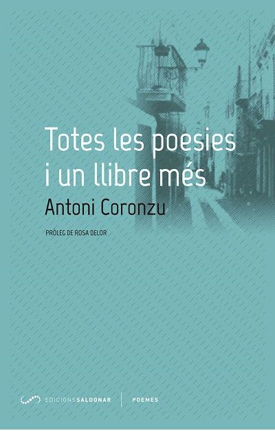 TOTES LES POESIES I UN LLIBRE MÉS | 9788494507809 | CORONZU,ANTONI | Llibreria Geli - Llibreria Online de Girona - Comprar llibres en català i castellà