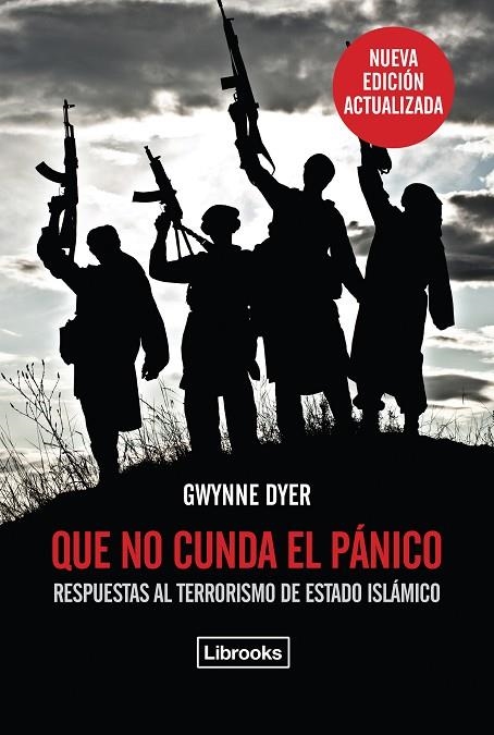 QUE NO CUNDA EL PÁNICO.RESPUESTAS AL TERRORISMO DE ESTADO ISLÁMICO | 9788494456961 | DYER,GWYNNE | Llibreria Geli - Llibreria Online de Girona - Comprar llibres en català i castellà