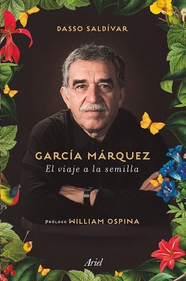 GARCÍA MÁRQUEZ.EL VIAJE A LA SEMILLA | 9788434423244 | SALDÍVAR,DASSO/OSPINA,WILLIAM (PRÒLEG) | Llibreria Geli - Llibreria Online de Girona - Comprar llibres en català i castellà