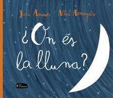 ON ÉS LA LLUNA? | 9788415518334 | AMENÓS,JORDI | Llibreria Geli - Llibreria Online de Girona - Comprar llibres en català i castellà